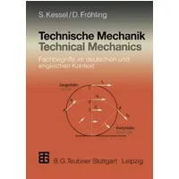 Technische Mechanik: Fachbegriffe im deutschen und englischen Kontext = Technical mechanics (German Edition) - Siegfried Kessel