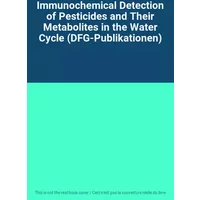 Immunochemical Detection of Pesticides and Their Metabolites in the Water Cycle (DFG-Publikationen)
