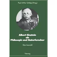 Albert Einstein als Philosoph und Naturforscher: eine Auswahl (Facetten der Physik) - Paul Arthur Schilpp