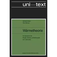 Wärmetheorie: für Studenten der Physik, Chemie und Mathematik ab 4. Semester - Gerhard Adam