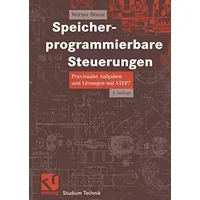 Speicherprogrammierbare Steuerungen: Praxisnahe Aufgaben und Lösungen mit STEP 7 (Studium Technik) (German Edition) - Werner Braun