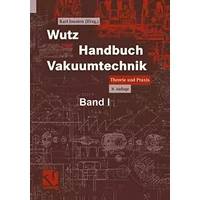 Wutz Handbuch Vakuumtechnik: Theorie und Praxis - unknown author