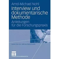 Interview und dokumentarische Methode: Anleitungen für die Forschungspraxis (Qualitative Sozialforschung) - Arnd-Michael Nohl