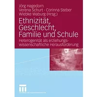 Ethnizität, Geschlecht, Familie und Schule: Heterogenität als Erziehungswissenschaftliche Herausforderung (German Edition)