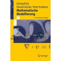 Mathematische Modellierung (Springer-Lehrbuch) (German Edition) - Christof Eck