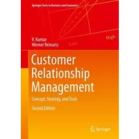 Customer Relationship Management, Second Edition: Concept, Strategy, and Tools - V. Kumar