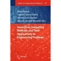 Innovative Computing Methods and their Applications to Engineering Problems (Studies in Computational Intelligence, 357, Band 357)