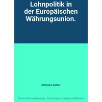 Lohnpolitik in der Europäischen Währungsunion. - unknown author