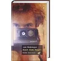 Nach dem Regen: Roman: Roman. Ausgezeichnet mit dem Betty Trask Prize 2003 - Jon McGregor