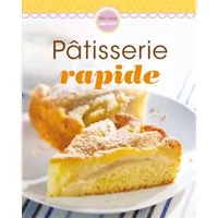Pâtisserie rapide - Cécile Cadène