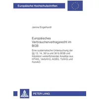 Europäisches Verbrauchervertragsrecht im BGB: Eine systematische Untersuchung der §§ 13, 14, 361a und 361b BGB und Induktion weiterführender - Janine Engelhardt
