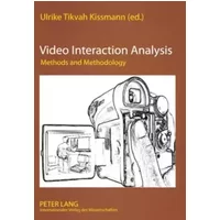 Video Interaction Analysis: Methods and Methodology