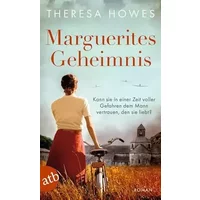Marguerites Geheimnis: Kann sie in einer Zeit voller Gefahren dem Mann vertrauen, den sie liebt? - Theresa Howes