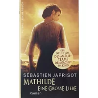 Mathilde - Eine Grosse Liebe - Sebastien Japrisot, Christiane Landgrebe