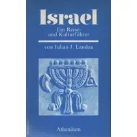 Israel. Ein Reise- und Kulturführer - Julian J. Landau
