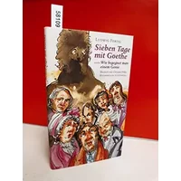 Sieben Tage mit Goethe oder... - Ludwig Fertig