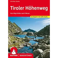 Tiroler Höhenweg: Von Mayrhofen nach Meran. 15 Etappen. Mit GPS-Tracks (Rother Wanderführer) - Christian Starke
