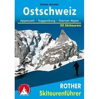 Ostschweiz: Appenzell - Toggenburg - Glarner Alpen. 50 Skitouren (Rother Skitourenführer) - Stefan Herbke