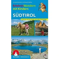 Erlebniswandern mit Kindern Südtirol 36 Touren mit GPS-Tracks und vielen Freizeittipps (Rother Wanderbuch), Verpackung kann variieren - Gerhard Hirtlreiter, Eduard Soeffker