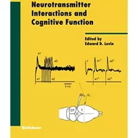 Neurotransmitter Interactions And Cognitive Function - Edward D. Levin