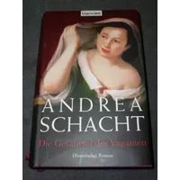 Die Gefährtin des Vaganten: Historischer Roman - Andrea Schacht