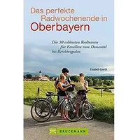 Das perfekte Radwochenende in Oberbayern: Die 30 schönsten Radtouren für Familien vom Donautal bis Berchtesgaden