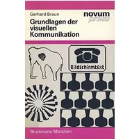 Grundlagen der visuellen Kommunikation (novum press) - Gerhard Braun