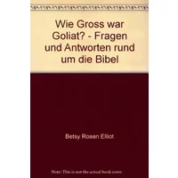 Schon gewusst? / Wie gross war Goliat?: Fragen und Antworten rund um die Bibel (Schon gewusst?: Fragen und Antworten rund um die Bibel) - Betsy Rosen Elliot