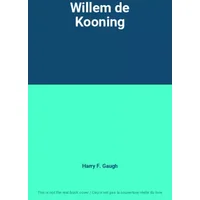 Willem de Kooning - Harry F. Gaugh