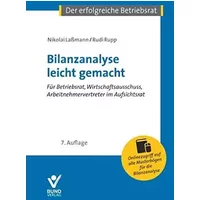 Bilanzanalyse leicht gemacht: Für Betriebsrat, Wirtschaftsausschuss, Arbeitnehmervertreter in Aufsichtsrat. Mit Onlinezugriff auf alle Muste - Nikolai Laßmann, Rudi Rupp