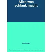 Alles was schlank macht - Ulrich Klever