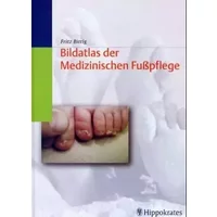 Bildatlas der Medizinischen Fußpflege - Fritz Bittig