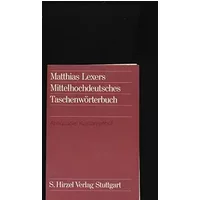 Mittelhochdeutsches Taschenwörterbuch. - Matthias Lexers