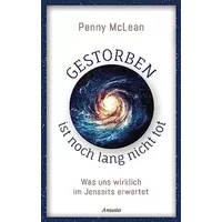 Gestorben ist noch lang nicht tot: Was uns wirklich im Jenseits erwartet. Mit Faltkarte (48 x 40 cm) - Penny McLean