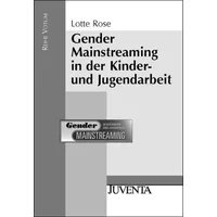 Rose, Gender Mainstreaming in der Kinder- und Jugendarbeit.: Gender Mainstreaming in der Kinder- und Jugendhilfe (Reihe Votum) - Rose