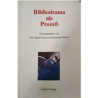 Bibliodrama als Prozeß. Leitung und Beratung