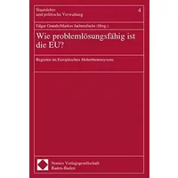 Wie problemlösungsfähig ist die EU?: Regieren im europäischen Mehrebenensystem - Edgar Grande, Markus Jachtenfuchs