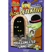 Olchi-Detektive 20. Der Gangster-Tunnel - Barbara Iland-Olschewski, Erhard Dietl