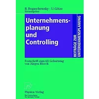 Unternehmensplanung und Controlling. Festschrift zum 60. Geburtstag von Jürgen Bloech (Beiträge zur Unternehmensplanung) - Ronald Bogaschewsky, Uwe Götze