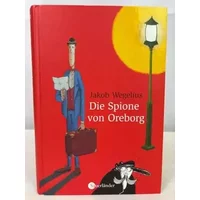 Die Spione von Oreborg - Jakob Wegelius