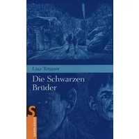 Die schwarzen Brüder: Erlebnisse und Abenteuer eines kleinen Tessiners (Sauerländer Kinderbuch) - Lisa Tetzner