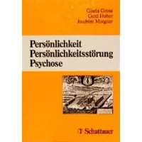 Persönlichkeit - Persönlichkeitsstörungen - Psychose: 10. Weissenauer Schizophrenie-Symposion am 17.- und 18. Juni 1994 in Dresden Gross, Gi