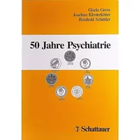 50 Jahre Psychiatrie: Symposion 1996 in Bonn aus Anlass des 75. Geburtstages von Professor Dr. med. Dr. med. h.c. Gerd Huber