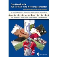 Das Handbuch für Notfall- und Rettungssanitäter: Patientenbetreuung nach Leitsymptomen - Christoph Redelsteiner, Heinz Kuderna, Rudolf Kühberger, Michael Baubin, Erwin Feichtelbauer, Philipp Lütgendorf, Gerhard Prause, Wolfgang Schreiber