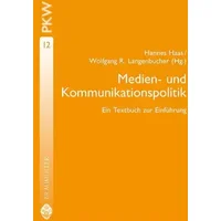 Medien- und Kommunikationspolitik: Ein Textbuch zur Einführung (Studienbücher zur Publizistik und Kommunikationswissenschaft) - Hannes Haas
