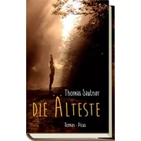 Die Älteste: Roman - Thomas Sautner