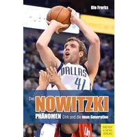Das Nowitzki-Phänomen: Dirk und die neue Generation - Ole Frerks