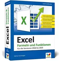 Excel – Formeln und Funktionen: Verständliche Anleitungen und Beispiele für schnelle Lösungen. Aktuell zu Microsoft Excel 2019 und älteren V - Helmut Vonhoegen