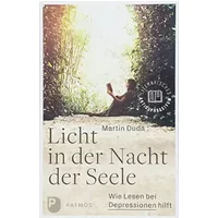 Licht in der Nacht der Seele: Wie Lesen bei Depressionen hilft - Martin Duda
