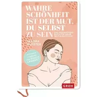 Wahre Schönheit ist der Mut, du selbst zu sein: Das Inspirationsbuch für mehr Self- and Bodylove